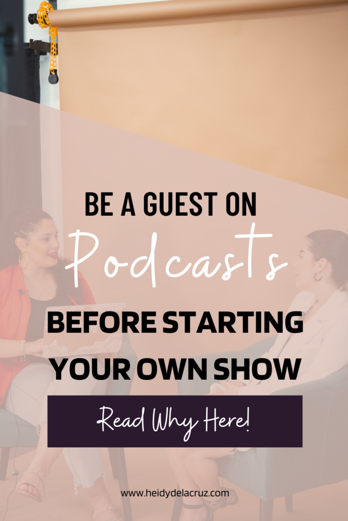 graphic that says be a guest on podcasts before starting your own show