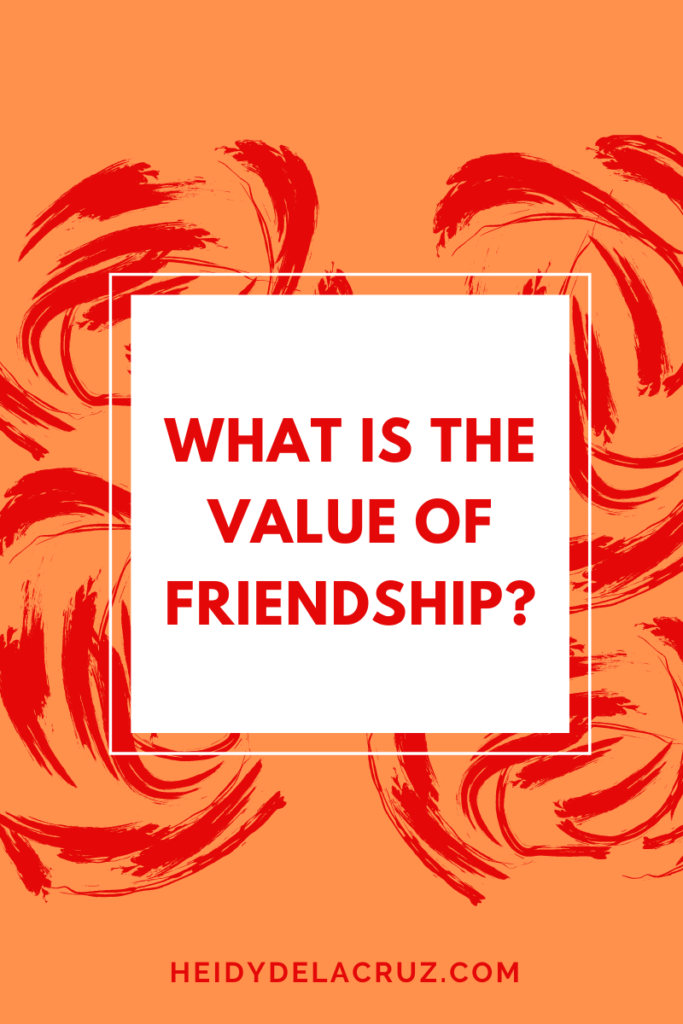 graphic says, "what is the value of friendship"