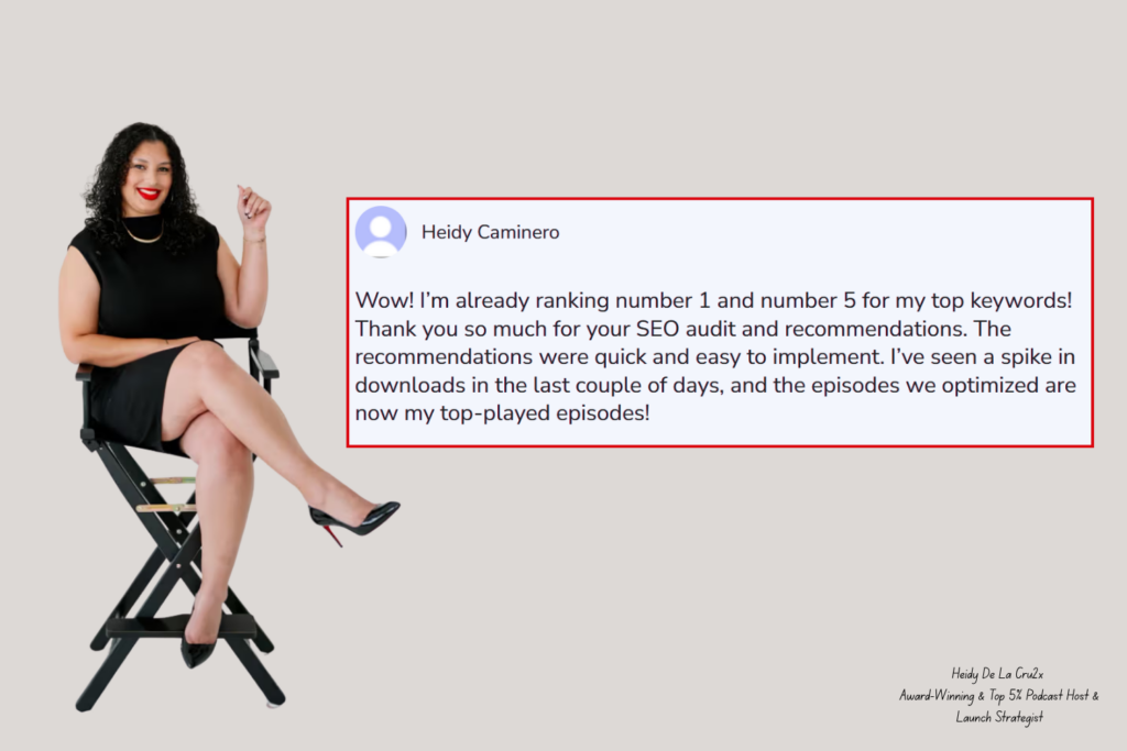 A testimonial image with a photo on the left of Heidy De La Cruz smiling in a director's chair wearing a black dress. On the right, a red-bordered text box contains a glowing review from Heidy Caminero about ranking highly for keywords after an SEO audit. Below the text box in the corner is text for Heidy De La Cruz, Award-Winning & Top 5% Podcast Host & Launch Strategist.